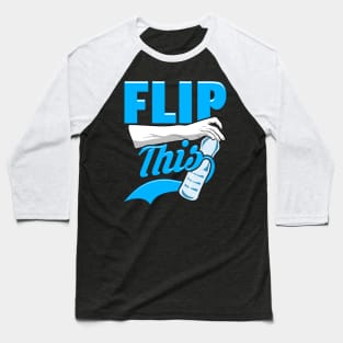 Flip This | Flip Master | Water Bottle Flipping Baseball T-Shirt